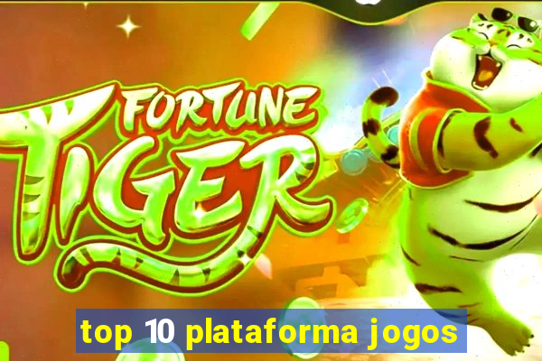 top 10 plataforma jogos